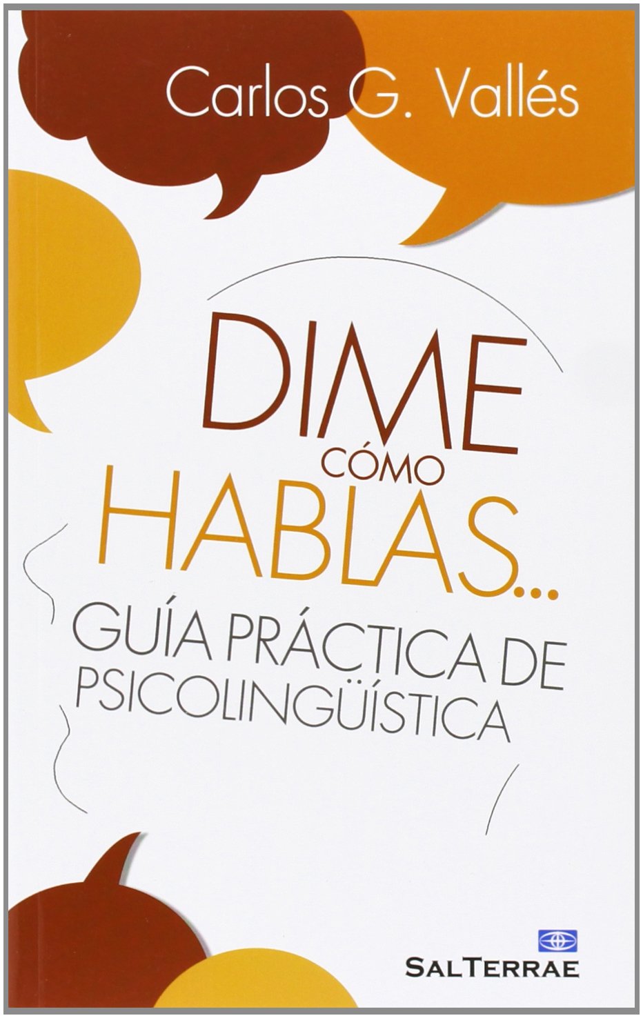Dime cómo hablas...: Guía práctica de psicolingüística book