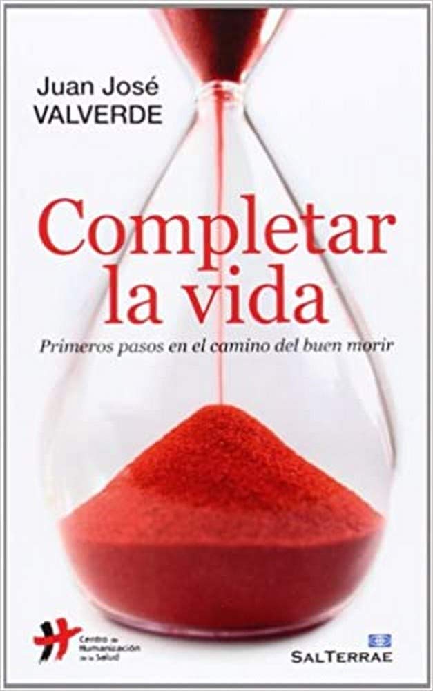 Completar la vida : primeros pasos en el camino del buen morir Medicine