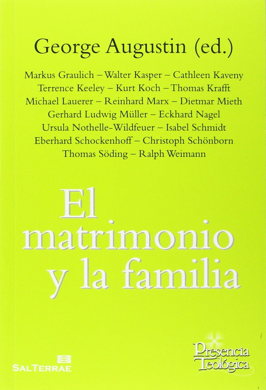 El matrimonio y la familia (Presencia Teológica, Band 216) Social Sciences