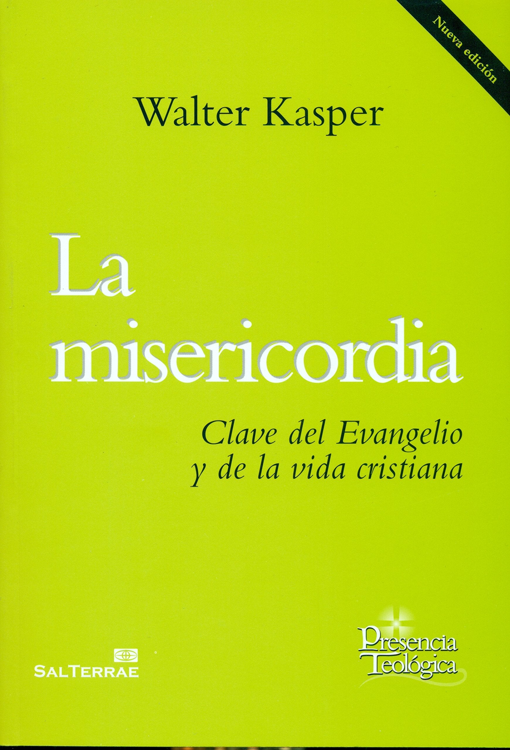 La misericordia : clave del Evangelio y de la vida cristiana Social Sciences