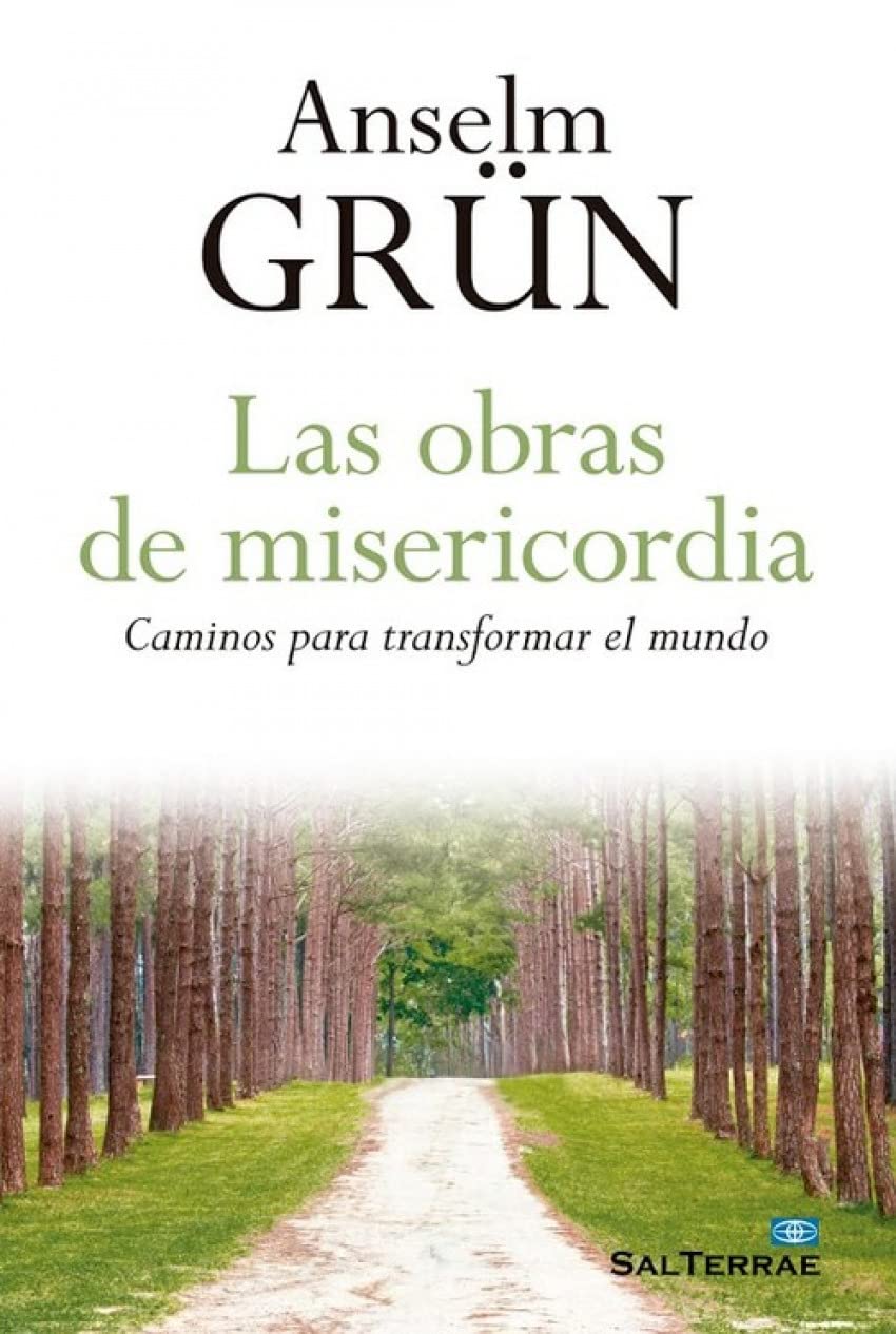 Las obras de misericordia : caminos para transformar el mundo book