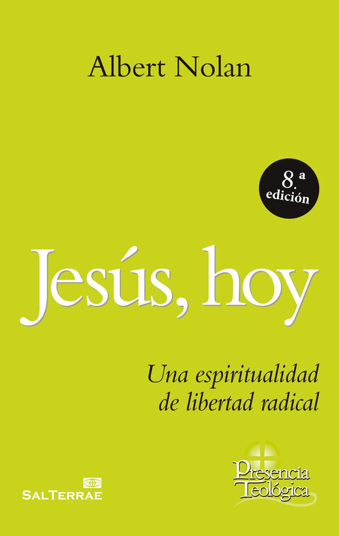 JESUS, HOY - 8ª EDICION: Una espiritualidad de libertad radical (Presencia Teológica, Band 157) Religion & Esotericism