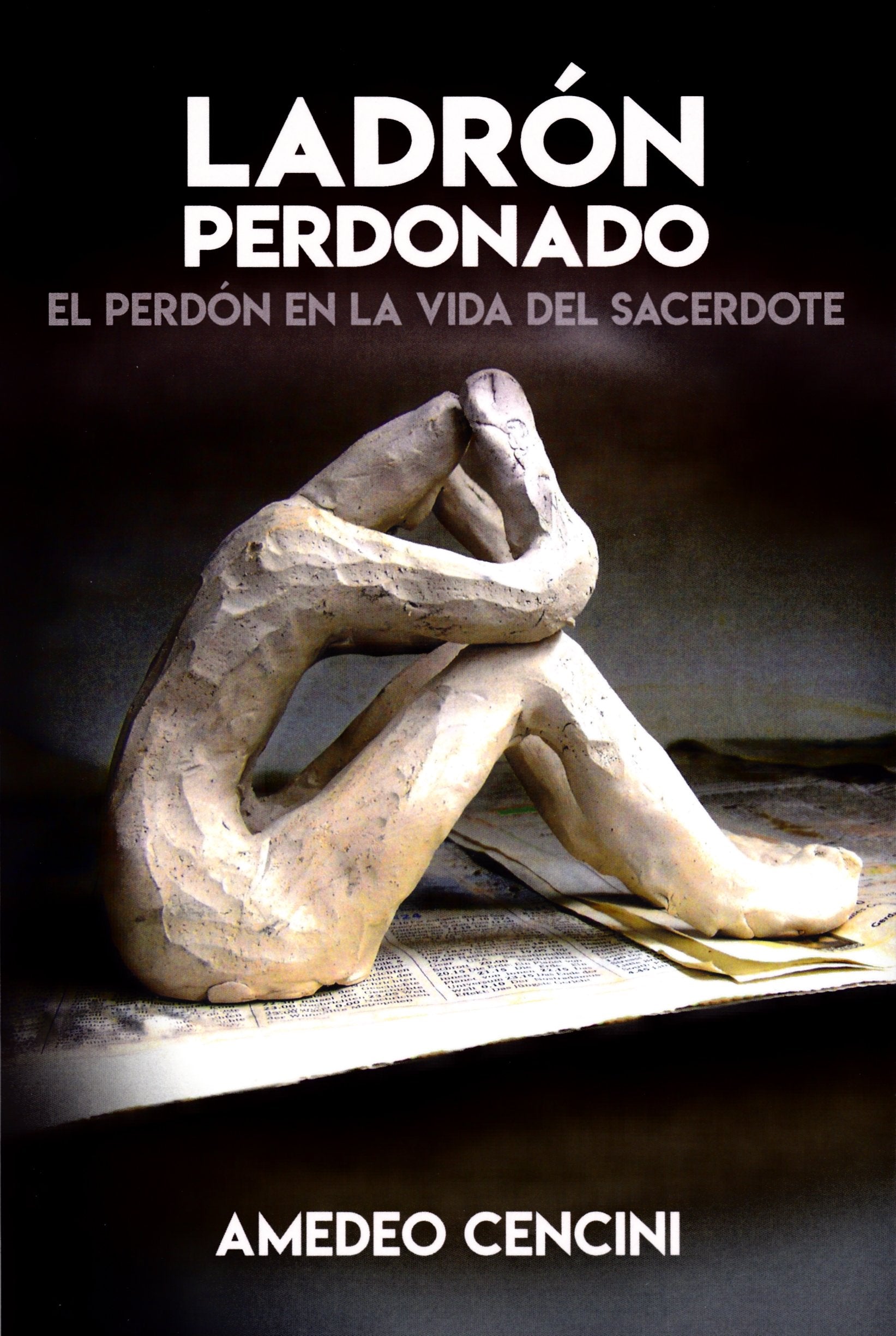 LADRON PERDONADO: El perdón en la vida del sacerdote (Servidores y Testigos, Band 159) Religion & Esotericism