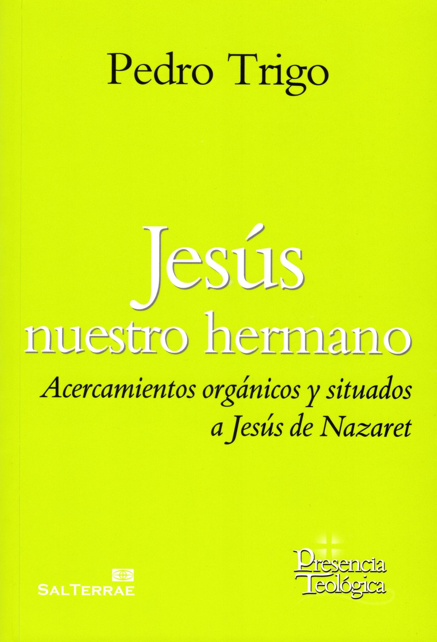 Jesús nuestro hermano: Acercamientos orgánicos y situados a Jesús de Nazaret (Presencia Teologica, Band 261) Religion & Esotericism