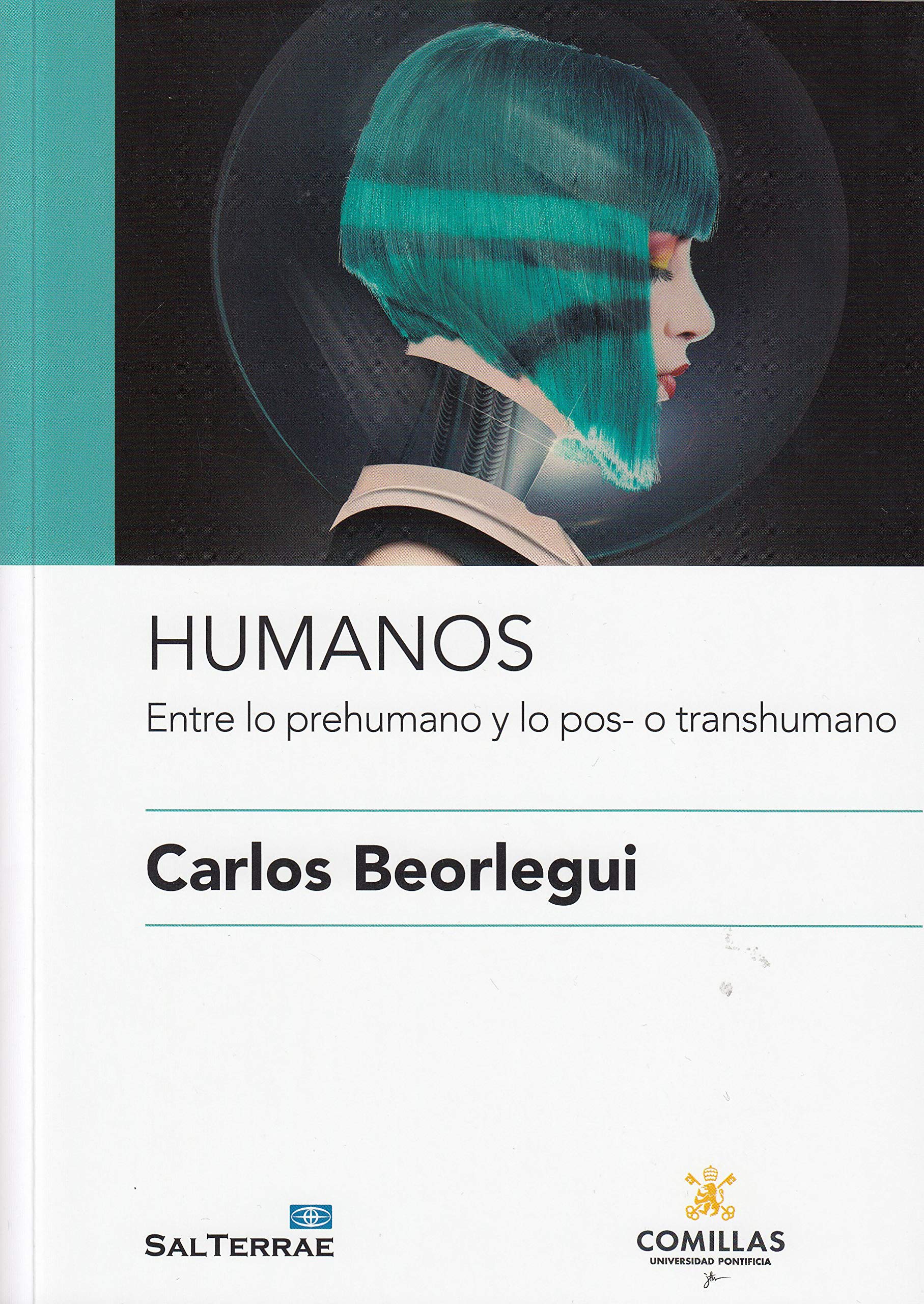 Humanos: Entre lo prehumano y lo pos- o transhumano (Ciencia y Religion, Band 14) Religion & Esotericism