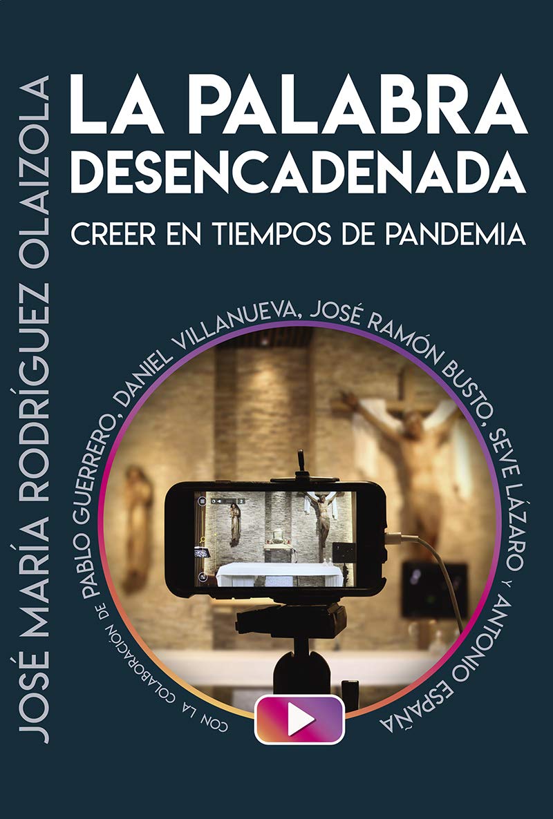 La Palabra desencadenada: Creer en tiempos de pandemia book