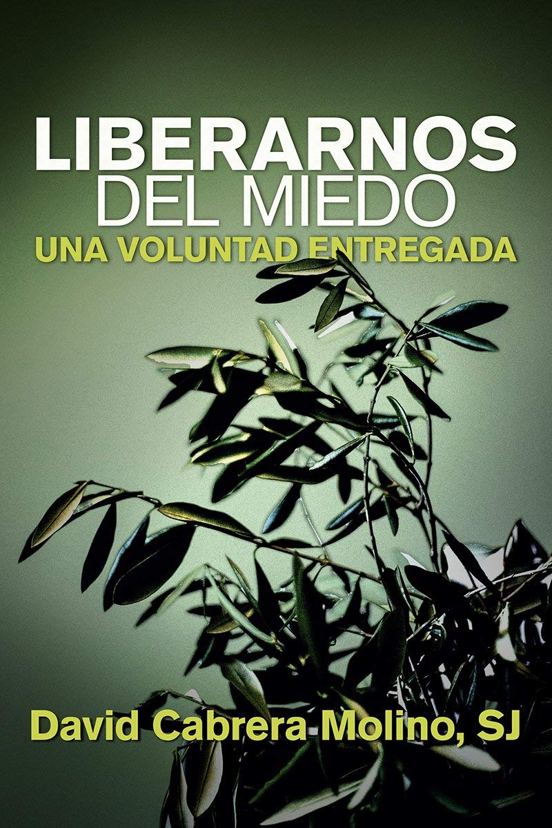 Liberarnos del miedo: Una voluntad entregada book