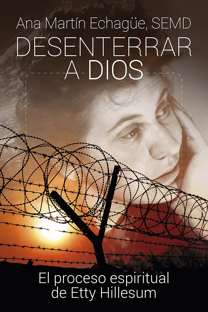 Desenterrar a Dios: El proceso espiritual de Etty Hillesum (Servidores y Testigos, Band 173) Religion & Esotericism