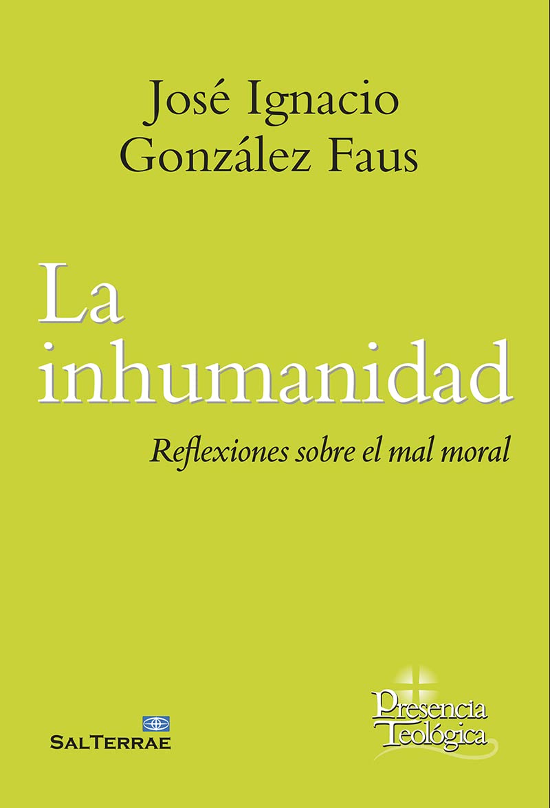La inhumanidad: Reflexiones sobre el mal moral (Presencia Teologica) Poetry