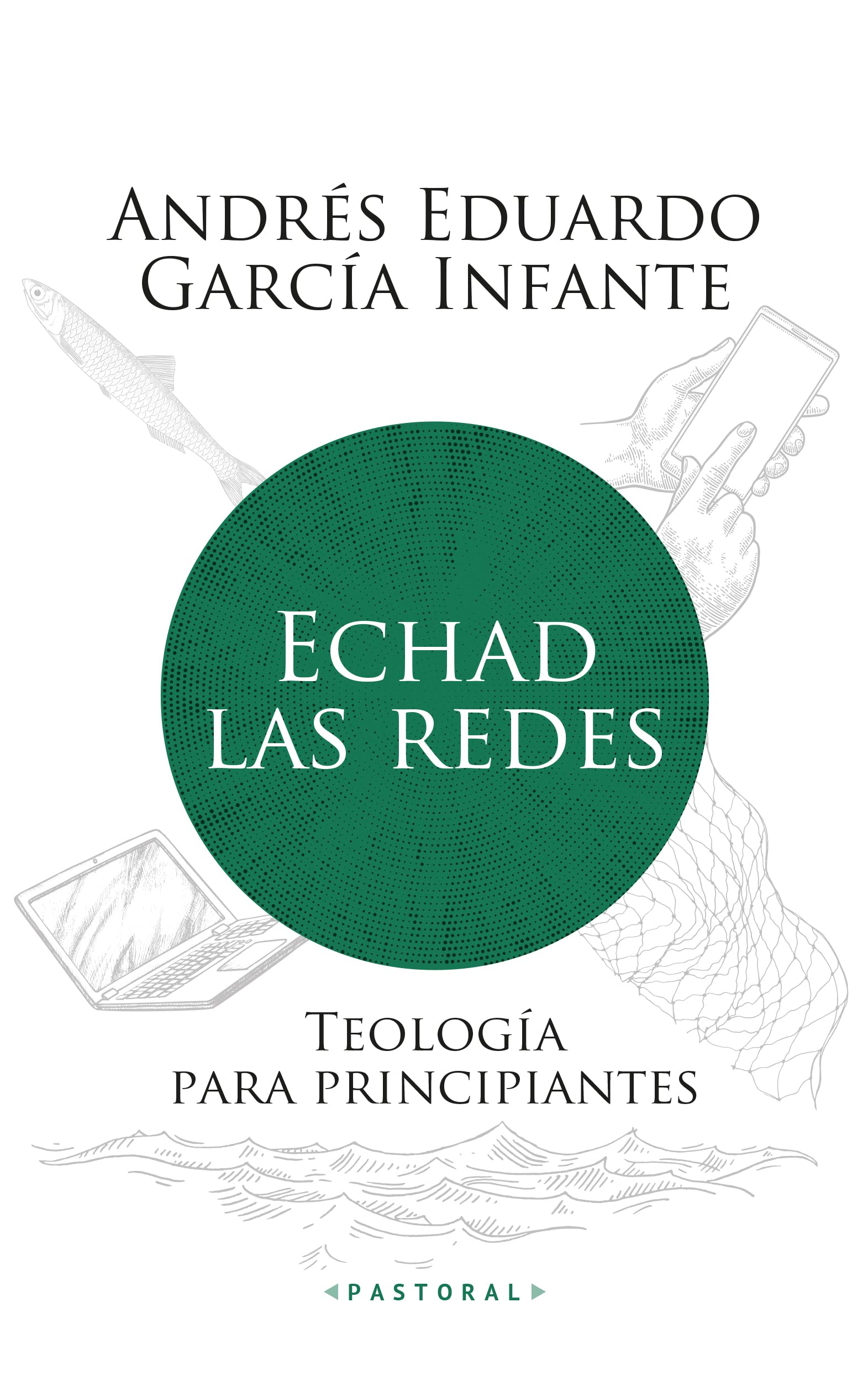 Echad las redes: Teología para principiantes (Pastoral, Band 111) Religion & Esotericism