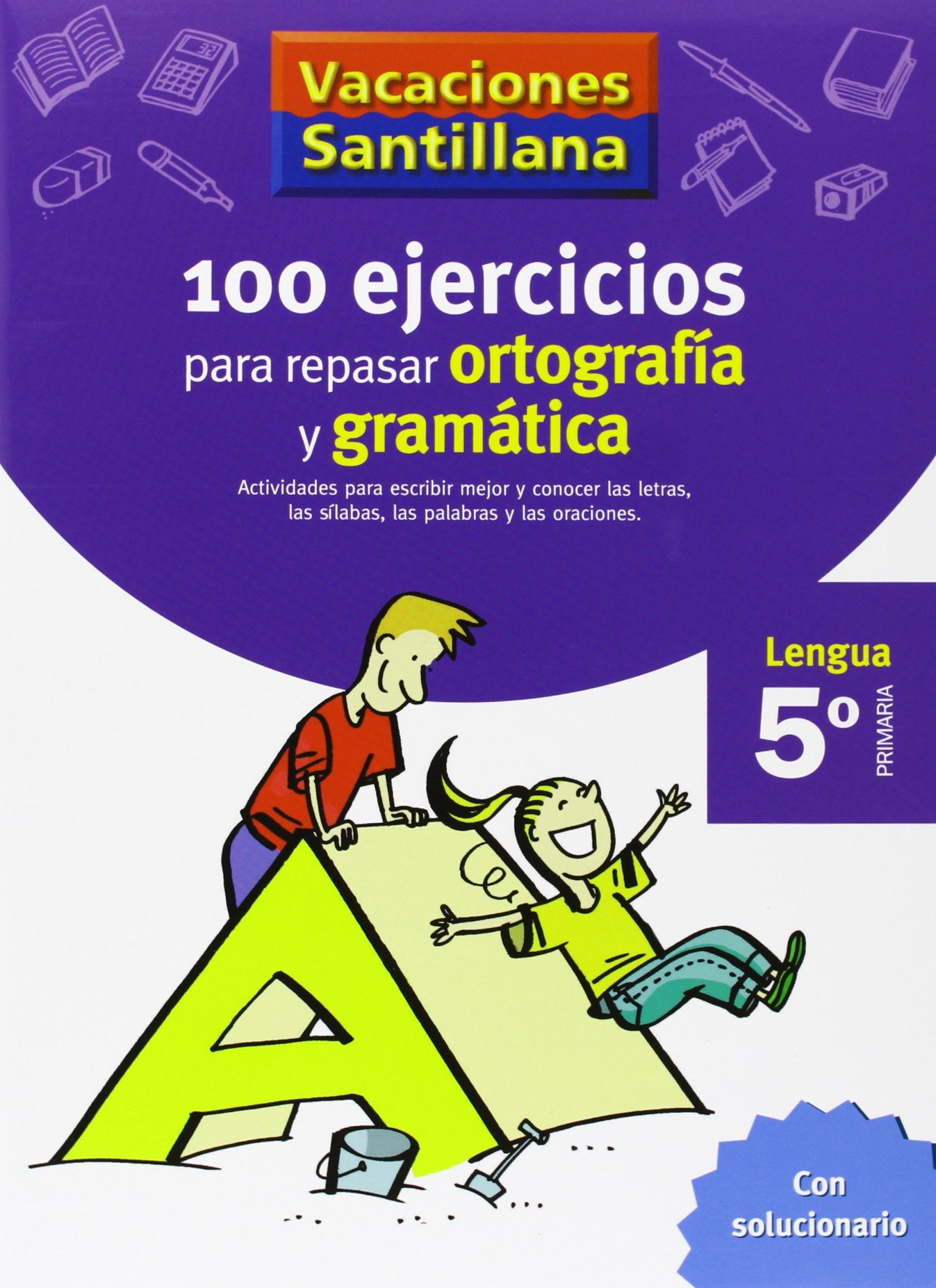VACACIONES SANTILLANA 5 PRIMARIA 100 EJERCICIOS PARA REPASAR ORTOGRAFIA Y GRAMATICA LENGUA book