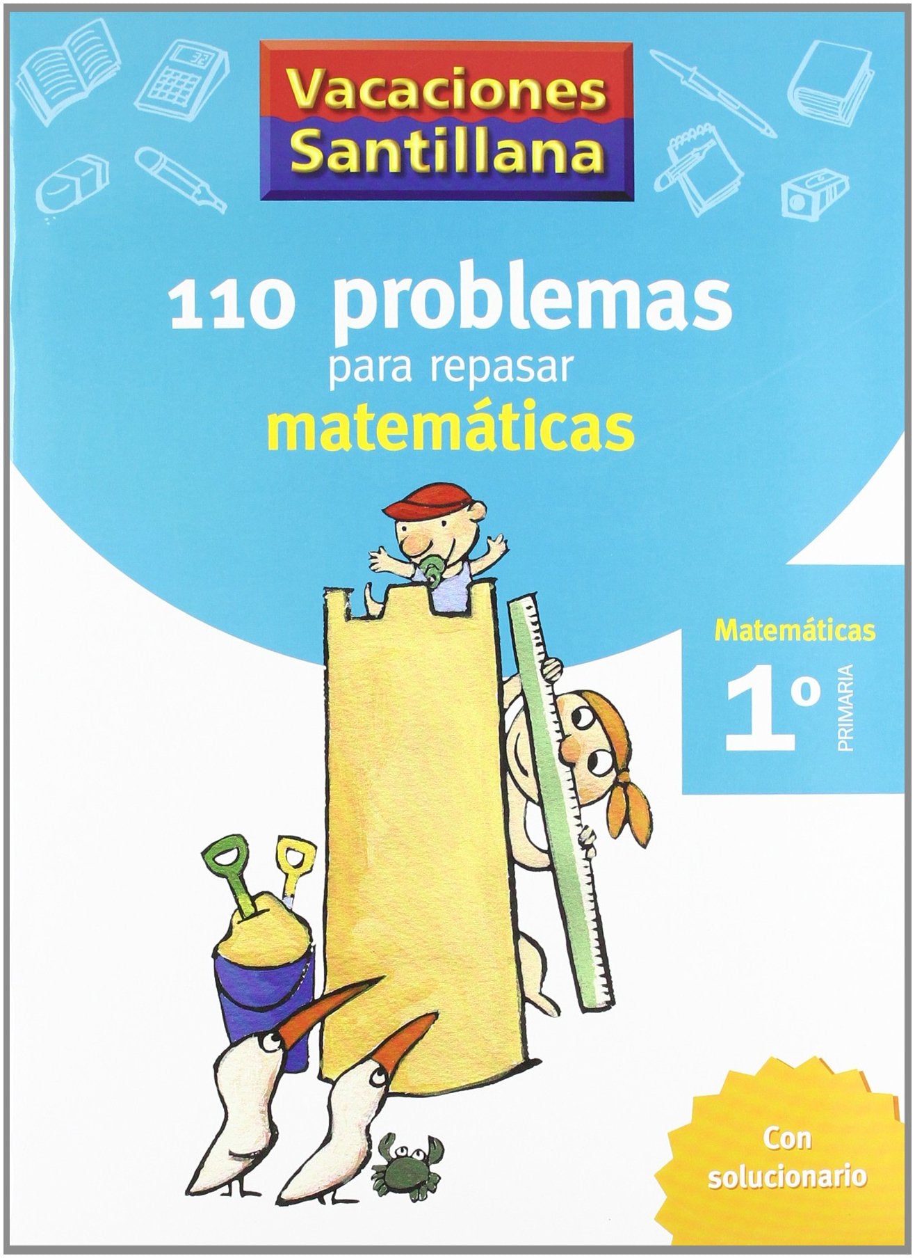 VACACIONES SANTILLANA 1 PRIMARIA 110 PROBLEMAS PARA REPASAR MATEMATICAS Study Guides