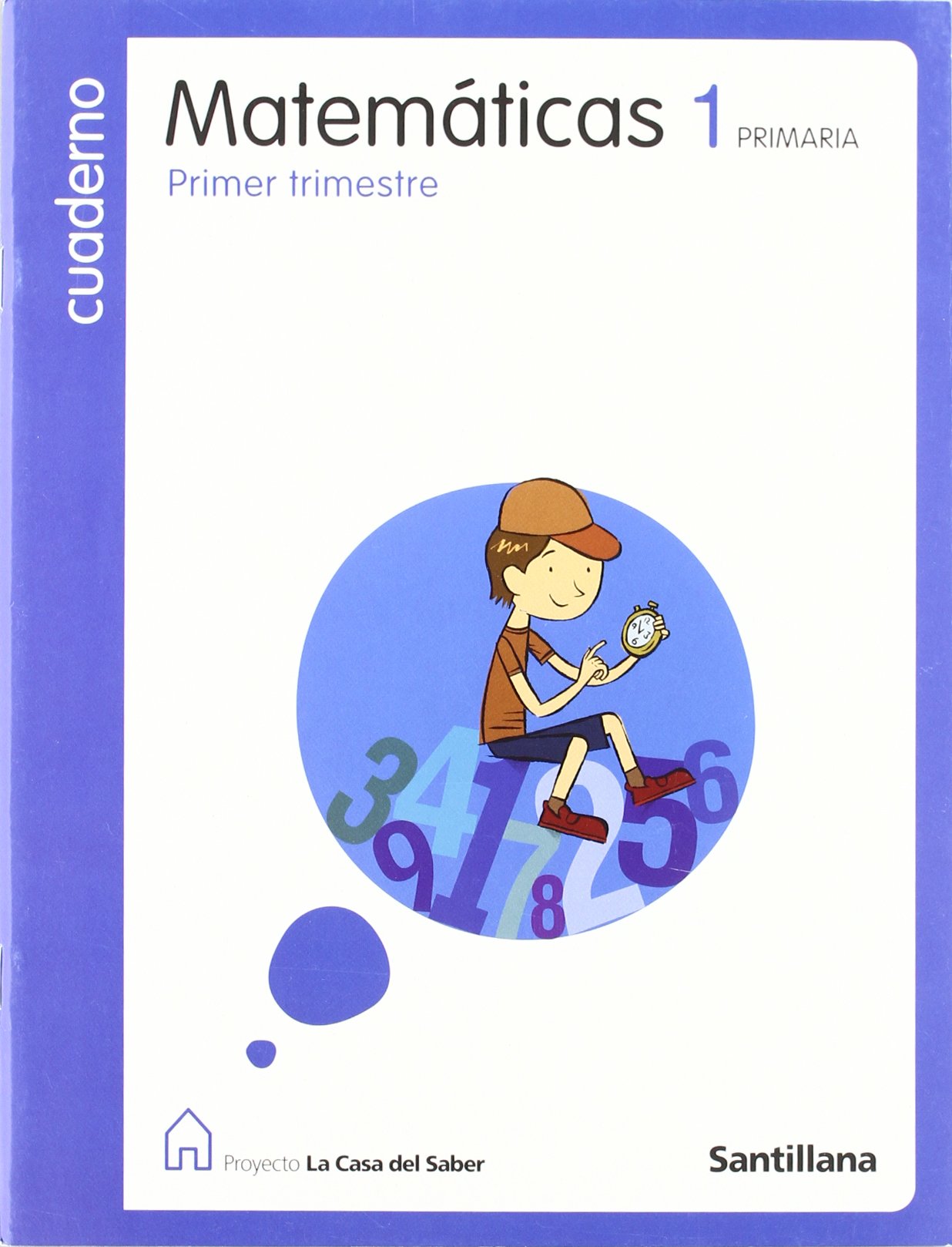 Proyecto La Casa del Saber, matemáticas, 1 Educación Primaria. 1 trimestre. Cuaderno Books