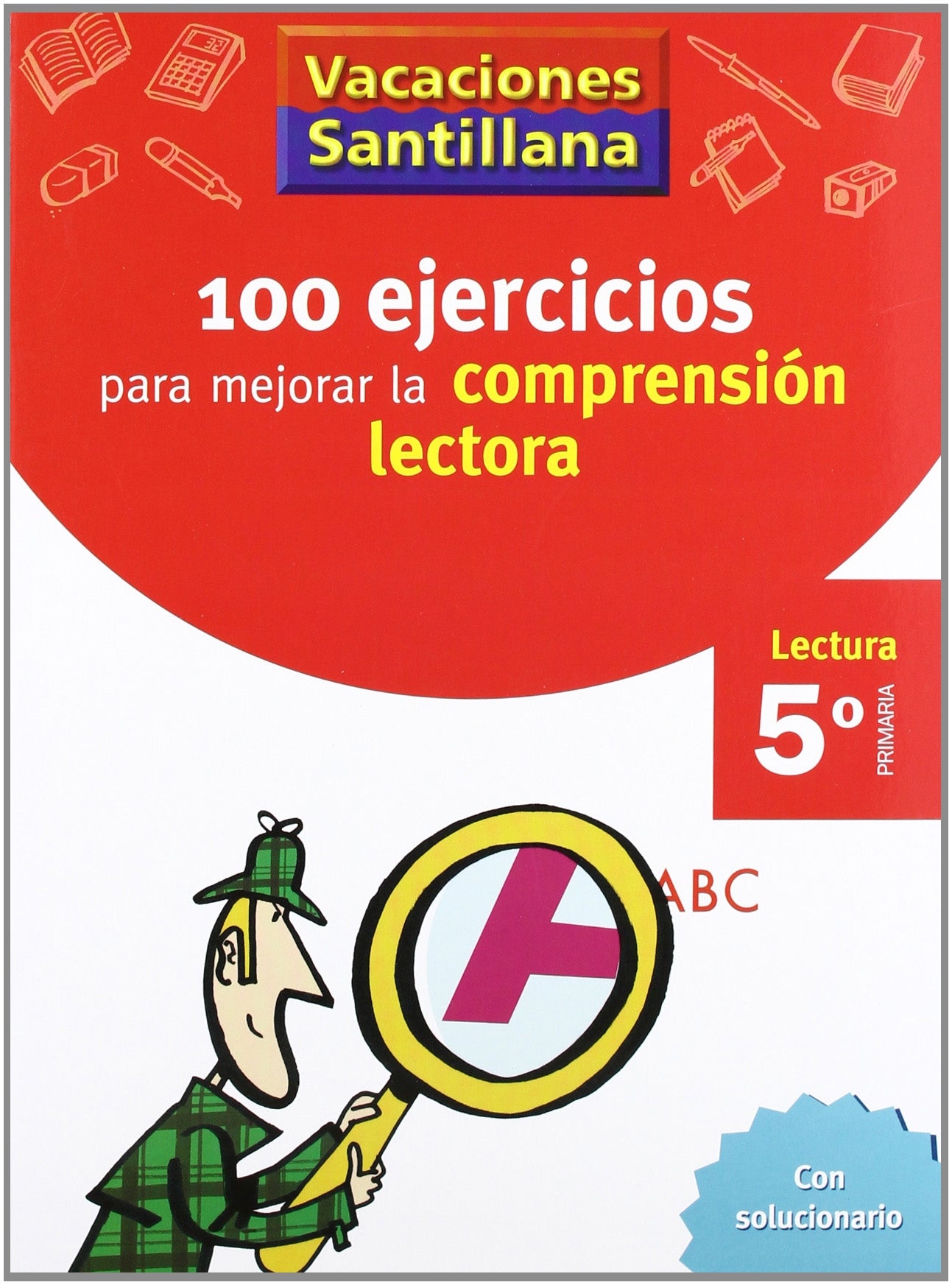 VACACIONES SANTILLANA 5 PRIMARIA 100 EJERCICIO PARA MEJORAR LA COMPRENSION LECTORA book