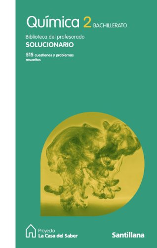 SOLUCIONARIO QUIMICA 2 BACHILLERATO LA CASA DEL SABER SANTILLANA book