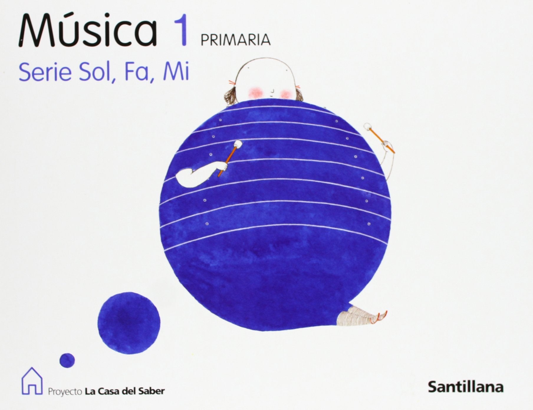 Proyecto La Casa del Saber, Sol, fa, mi, música, 1 Educación Primaria Books