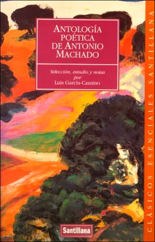 Antologia Poetica De Antonio Machado (Clasicos Esenciales Santillana) Learning & Reference