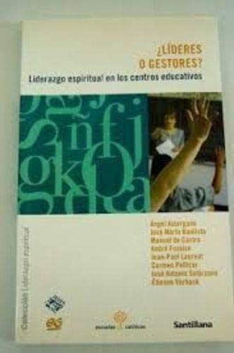 ¿Líderes o gestores? : liderazgo espiritual en los centros educativos Books