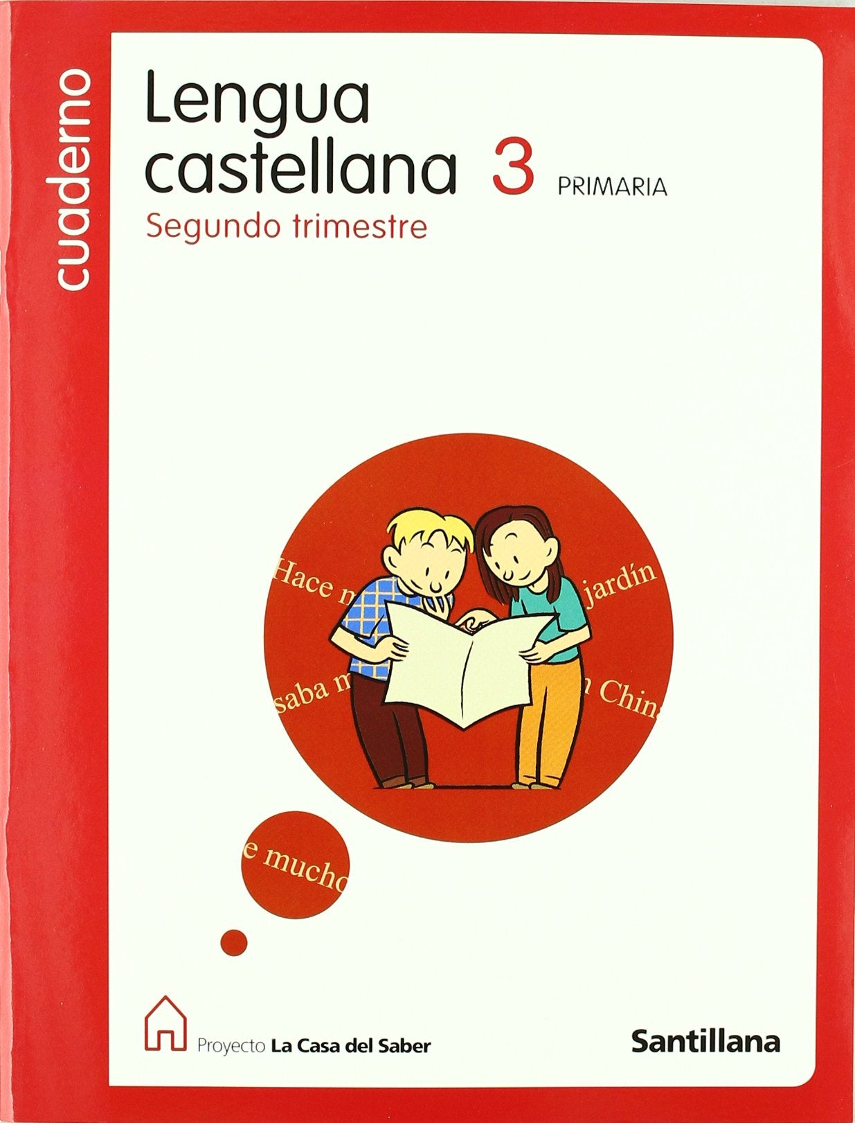 Proyecto La Casa del Saber, lengua castellana, 3 Educación Primaria. 2 trimestre. Cuaderno: Casa del saber/Lengua castellana Primaria 3 cuaderno 2 Foreign Languages ​​& Dictionaries