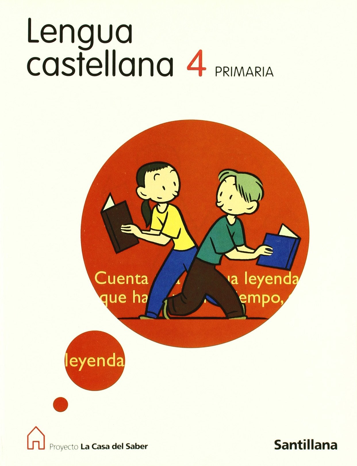 Proyecto La Casa del Saber, lengua castellana, 4 Educación Primaria Books