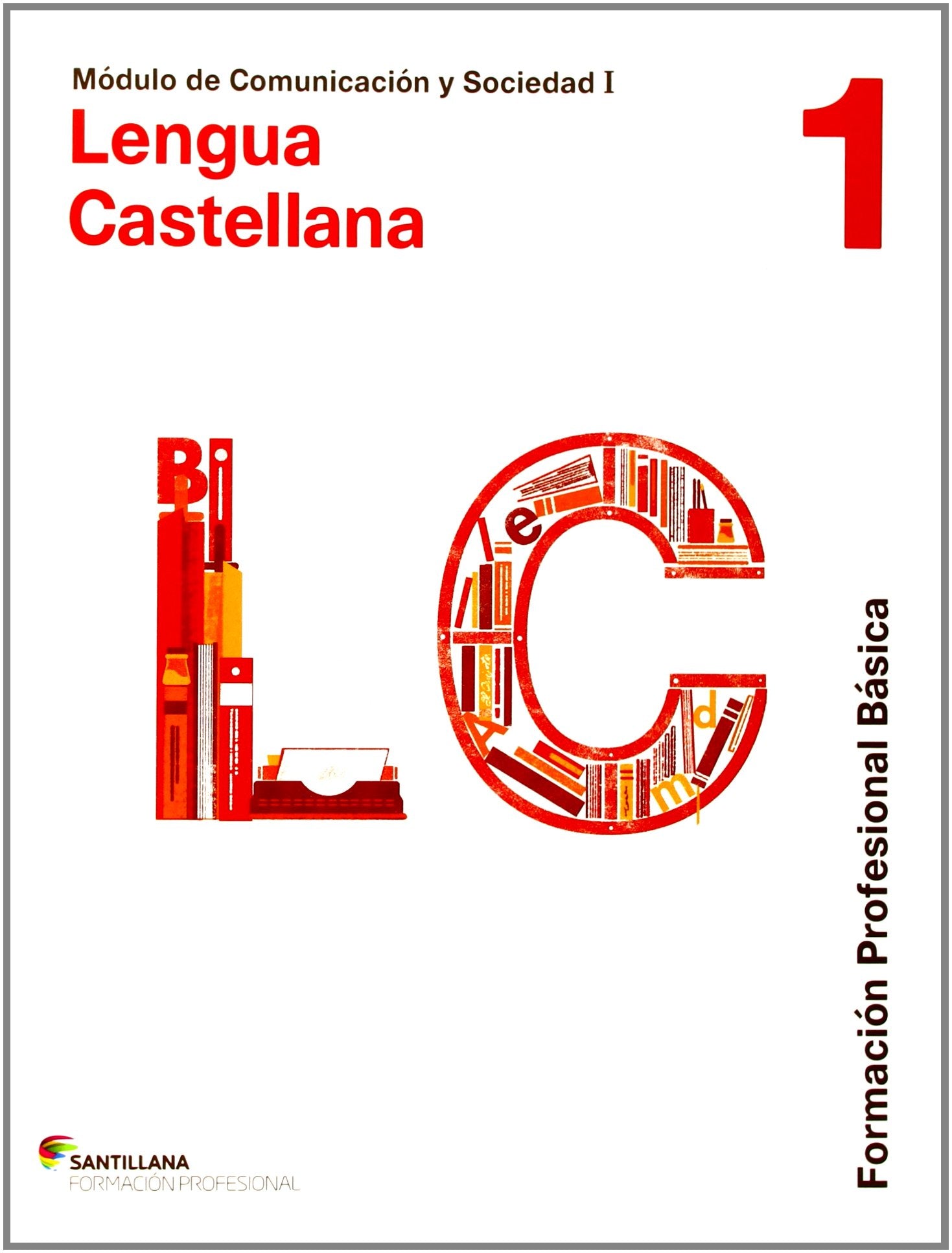COMUNICACIÓN Y SOCIEDAD I LENGUA CAST 1 FORMACION PROFESIONAL BASICA book