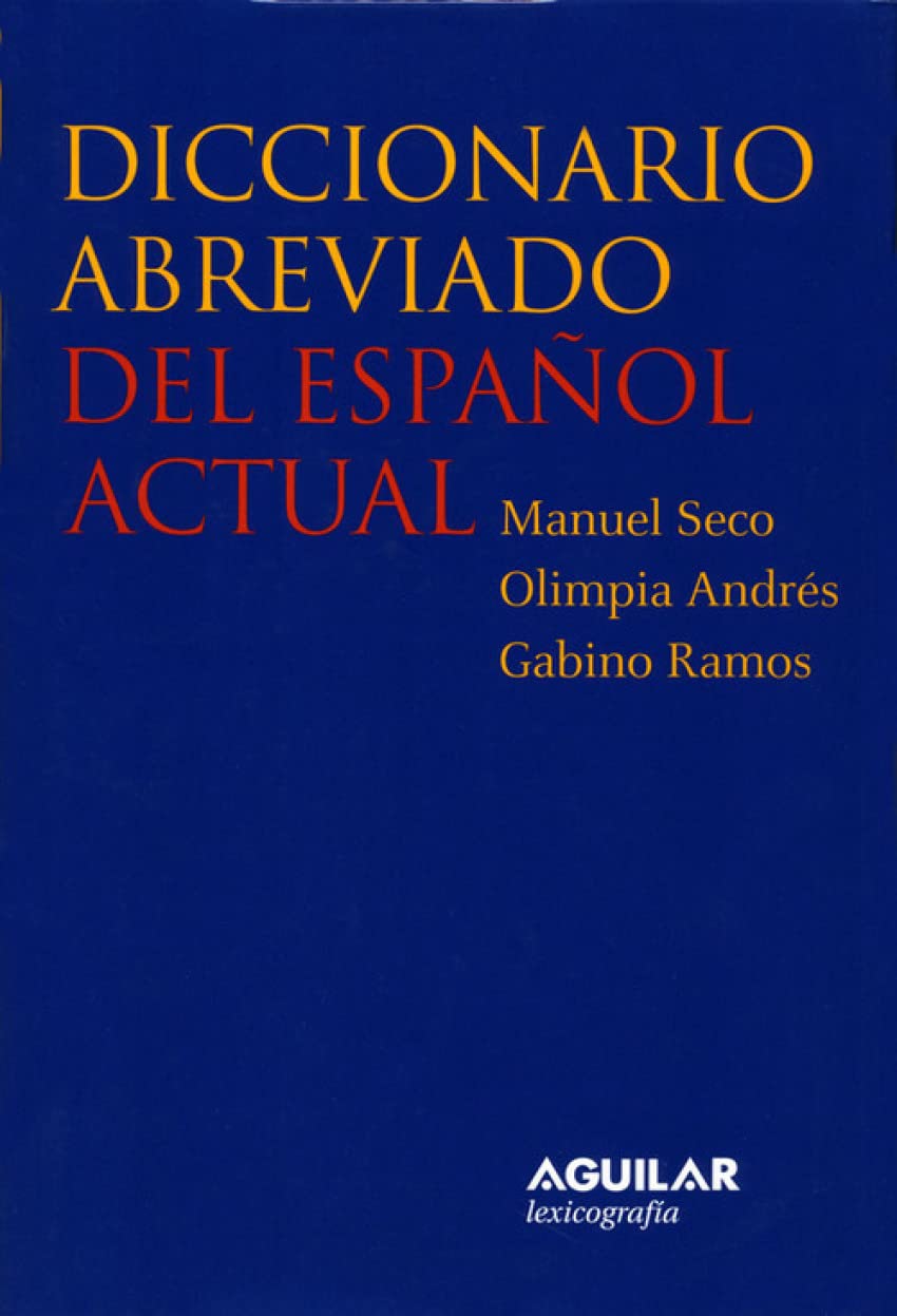 Diccionario abreviado del español actual (dea-2) (DICCIONARIOS M. SECO, Band 701001) General education