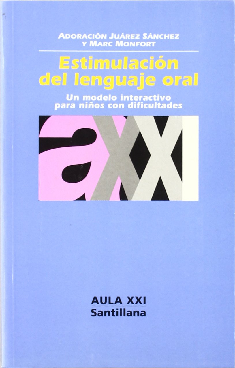 ESTIMULACION LENGUAJE ORAL-AULA XXI book