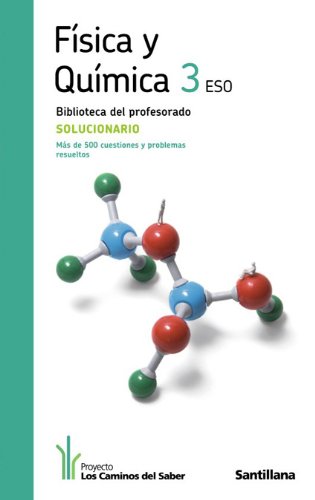 SOLUCIONARIO FISICA Y QUIMICA 3 ESO LOS CAMINOS DEL SABER SANTILLANA Books