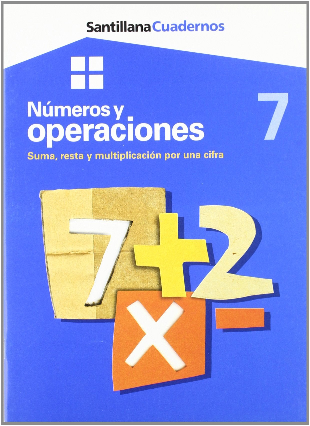 CUADERNOS NUMEROS Y OPERACIONES SUMA RESTA Y MULTIPLICACION POR UNA CIFRA 7 Books