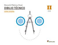 EDUCACIÓN PLÁSTICA, VISUAL Y AUDIOVISUAL DIBUJO TÉCNICO SERIE DISEÑA NIVEL II ESO SANTILLANA Non-fiction