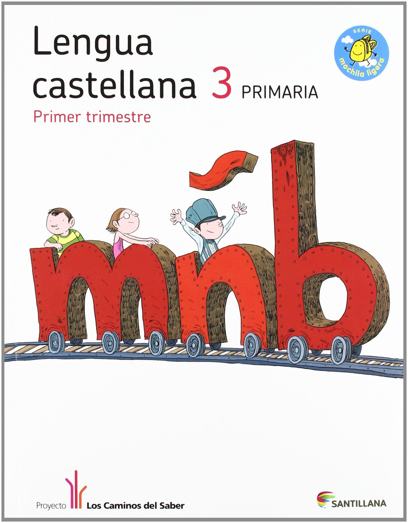 Proyecto Los Caminos del Saber, lengua castellana, 3 Educación Primaria. 1, 2 y 3 trimestres: Lengua 3 primaria Foreign Languages ​​& Dictionaries