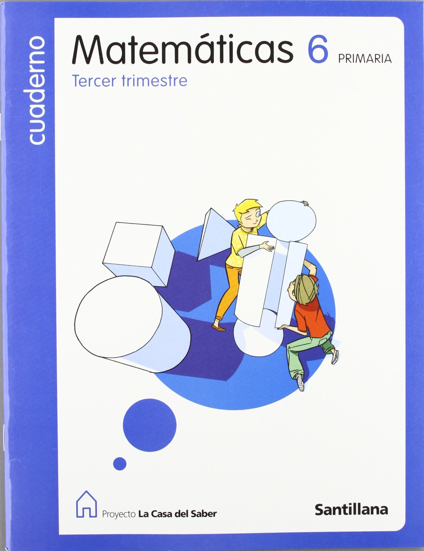 Proyecto La Casa del Saber, matemáticas, 6 Educación Primaria. 3 trimestre. Cuaderno Books