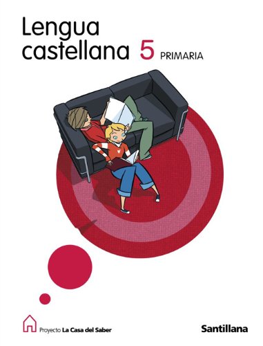 Proyecto La Casa del Saber, lengua castellana, 5 Educación Primaria: Lengua Castellana 5 primaria Foreign Languages ​​& Dictionaries