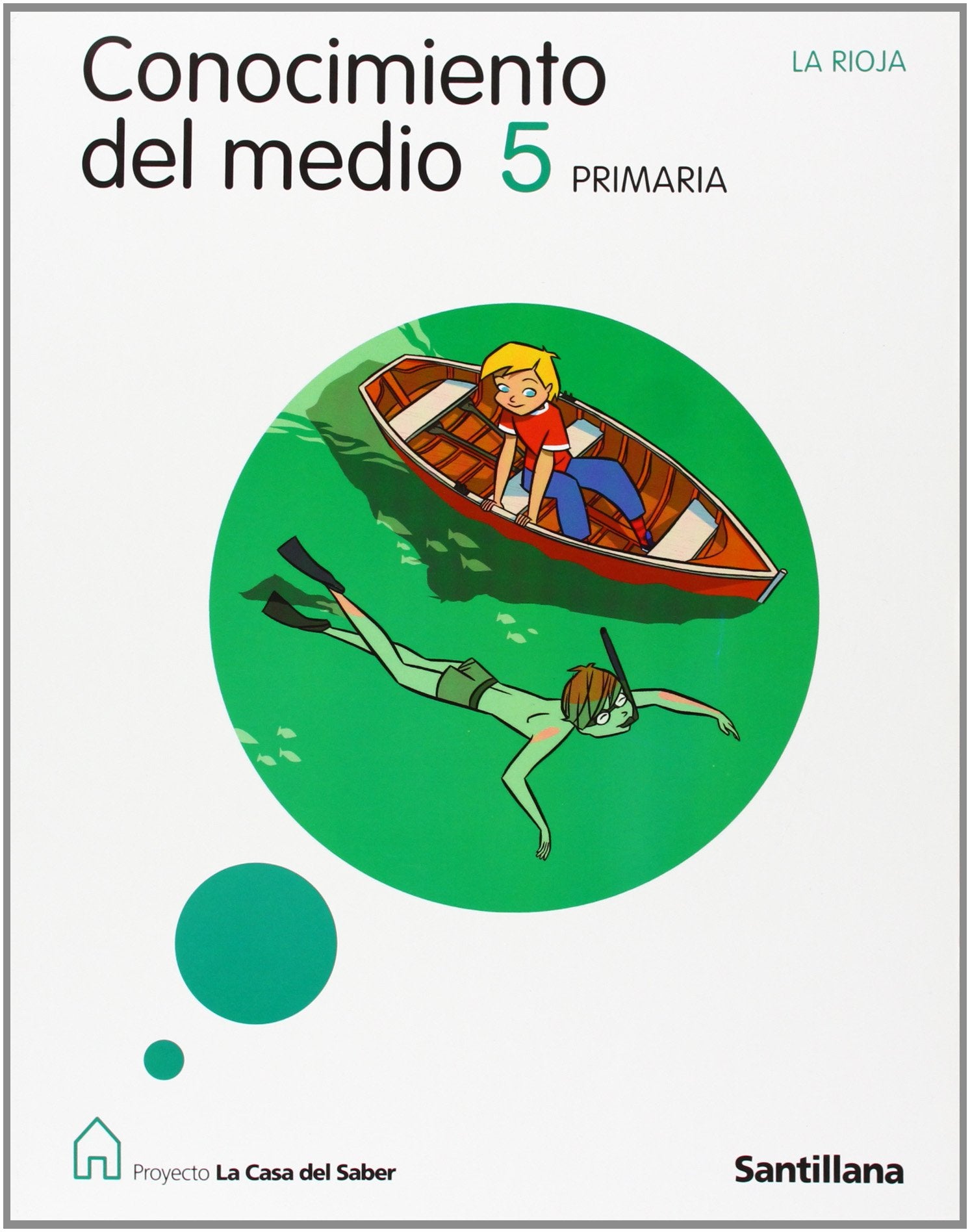CONOCIMIENTO DEL MEDIO LA RIOJA 5 PRIMARIA LA CASA DEL SABER Books