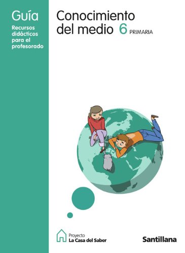 GUIA CONOCIMIENTO DEL MEDIO 6 PRIMARIA LA CASA DEL SABER SANTILLANA Books