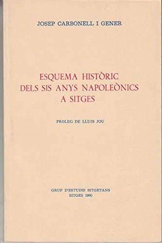 Esquema historic dels sis anys napoleonics a Sitges (Estudis Sitgetans) book