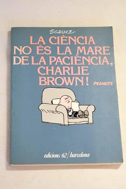 La ciencia no és la mare de la paciencia, Charlie Brown Books
