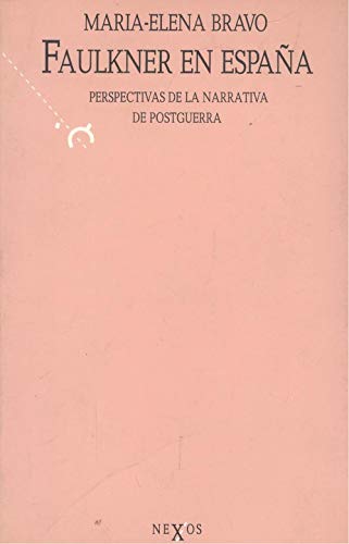 Faulkner en España: Perspectiva denarrativa de postguerra (NEXOS, Band 4) Books