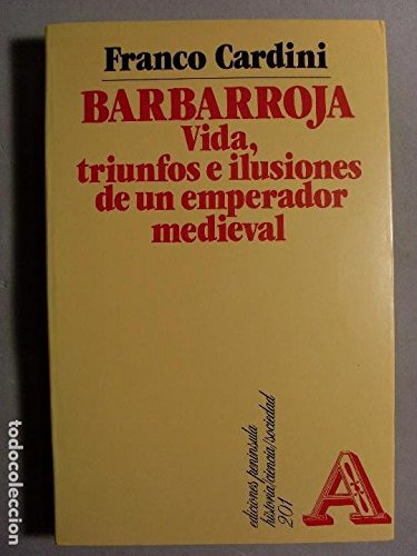 Barbarroja: Vida, triunfos e ilusiones de un emperador medieval book