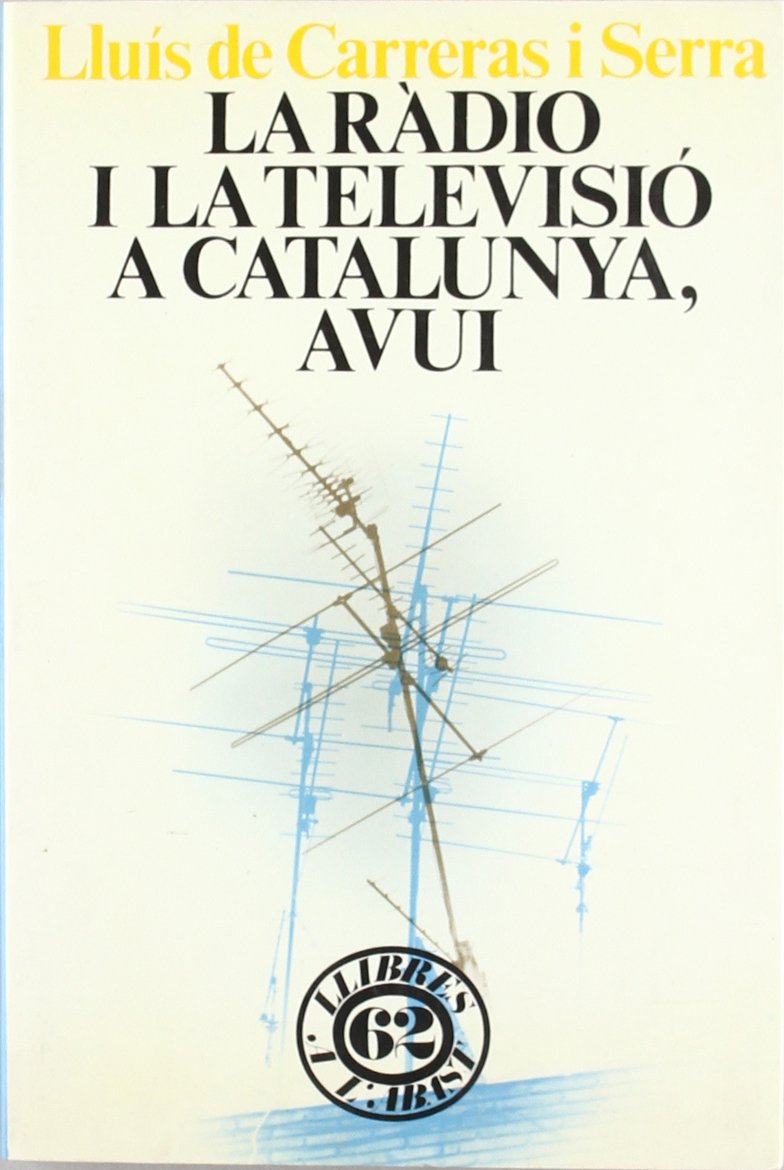 La ràdio i la televisió a Catalunya, avui (1980-1986) (Llibres a l'Abast) Contemporary literature