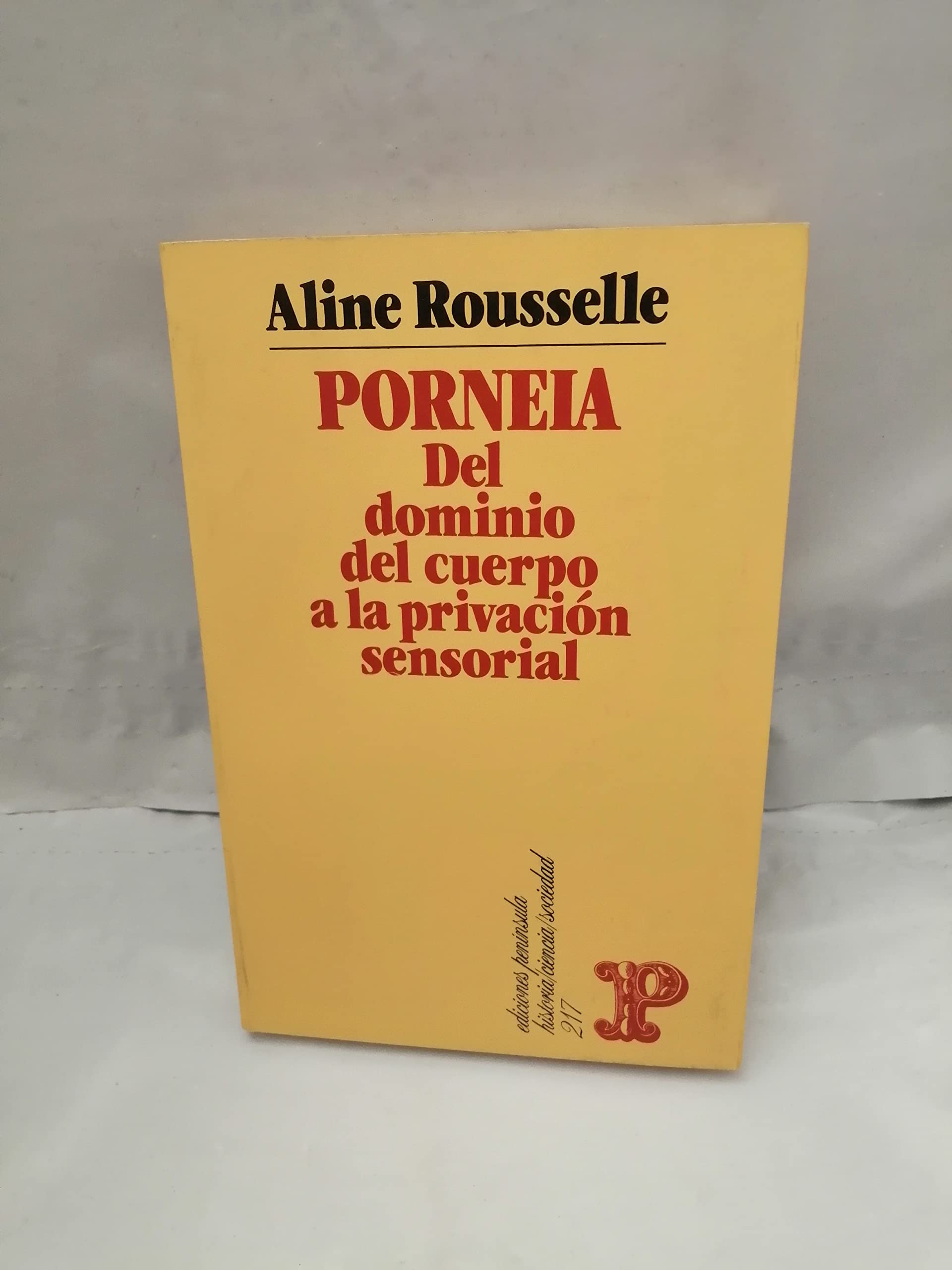Porneia: Del dominio del cuerpo a la privación sensorial: Del siglo I: Del siglo II al IV de la era cristiana book