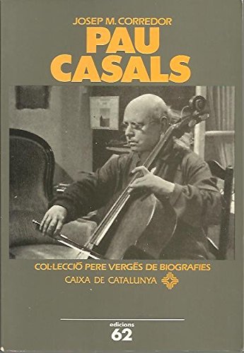 Pau Casals (PERE VERGES DE BIOGRAFIES, Band 25) Books