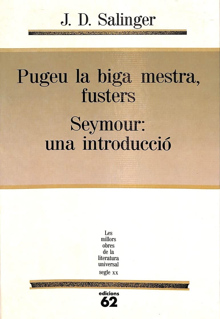 Pugeu la biga mestra, fusters / Seymour: una introducció (MOLU s.XX - Les Millors Obres de la Literatura Universal Segle XX, Band 67) Books