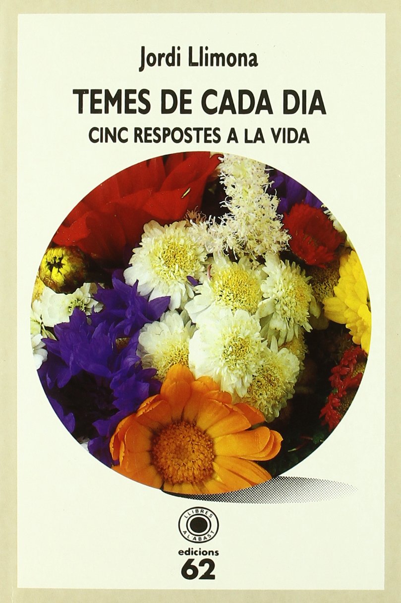 Temes de cada dia.: Cinc respostes a la vida (Llibres a l'Abast) Contemporary literature