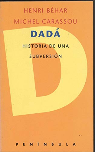 Dadá. Historia de una subversión (HISTORIA, CIENCIA Y SOCIEDAD, Band 245) Books