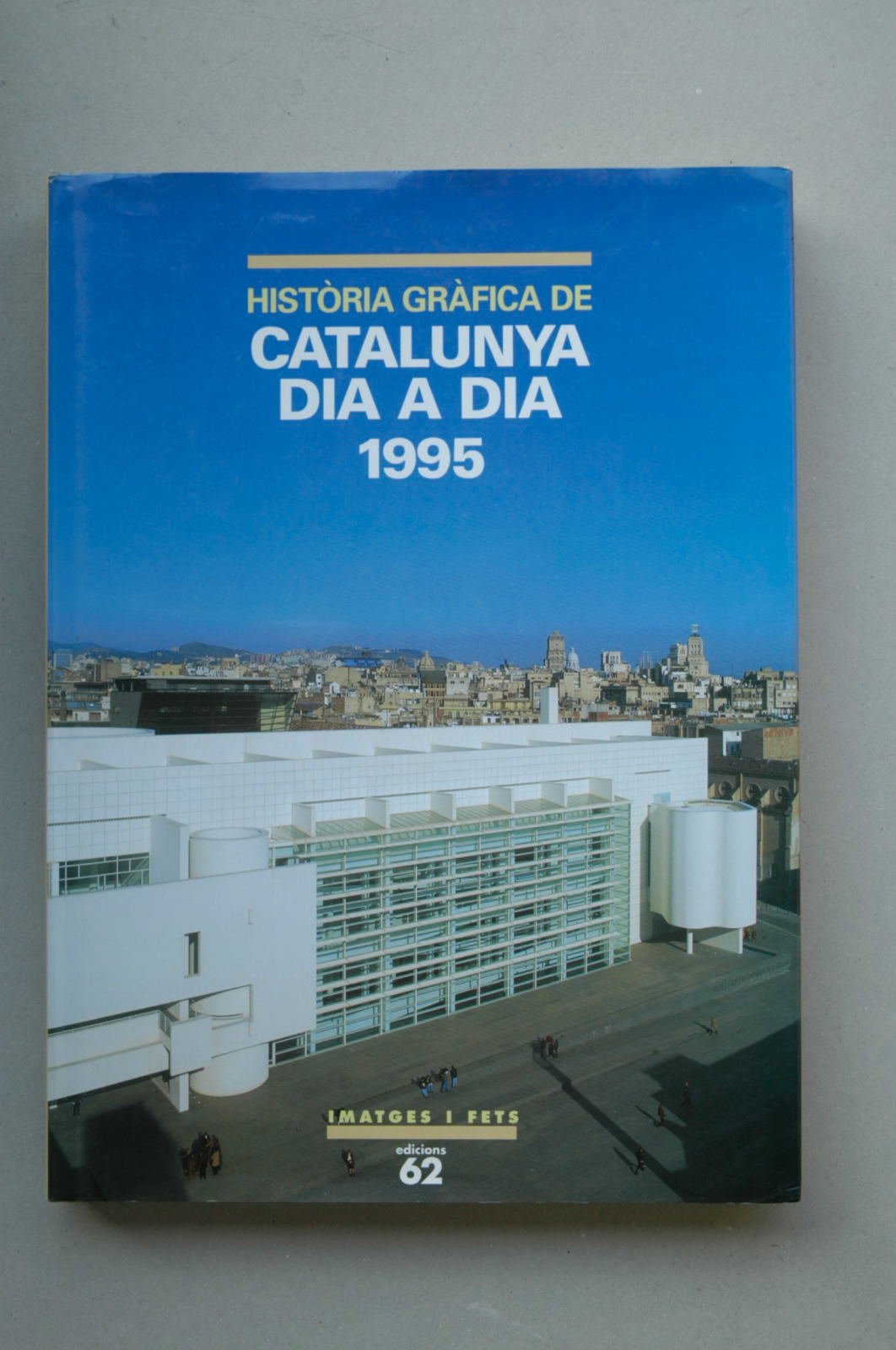 Història gràfica dia a dia 1995 (HISTORIA GRAFICA DE CATALUNYA) Reference Books