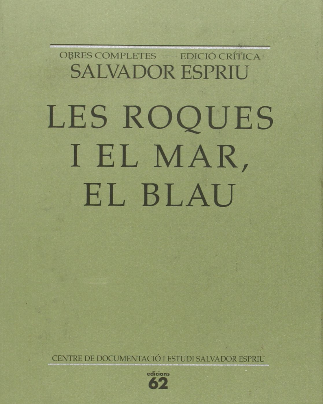 Les roques i el mar, el blau (Salvador Espriu. O.C. / Edició) book