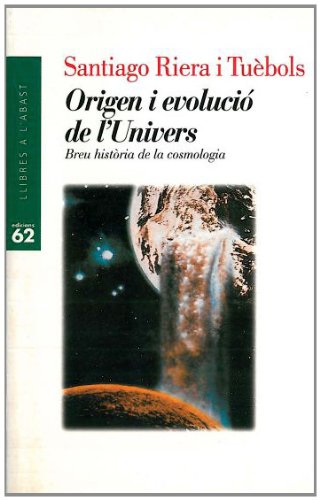 Origen i evolució de l'Univers.: Breu història de la cosmologia (Llibres a l'Abast) Books