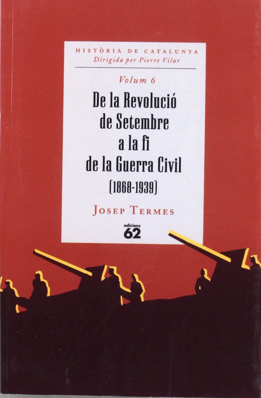 De la Revolució de Setembre a la fi de la Guerra Civil (1868-1939) (HISTORIA DE CATALUNYA (BUTXACA) book