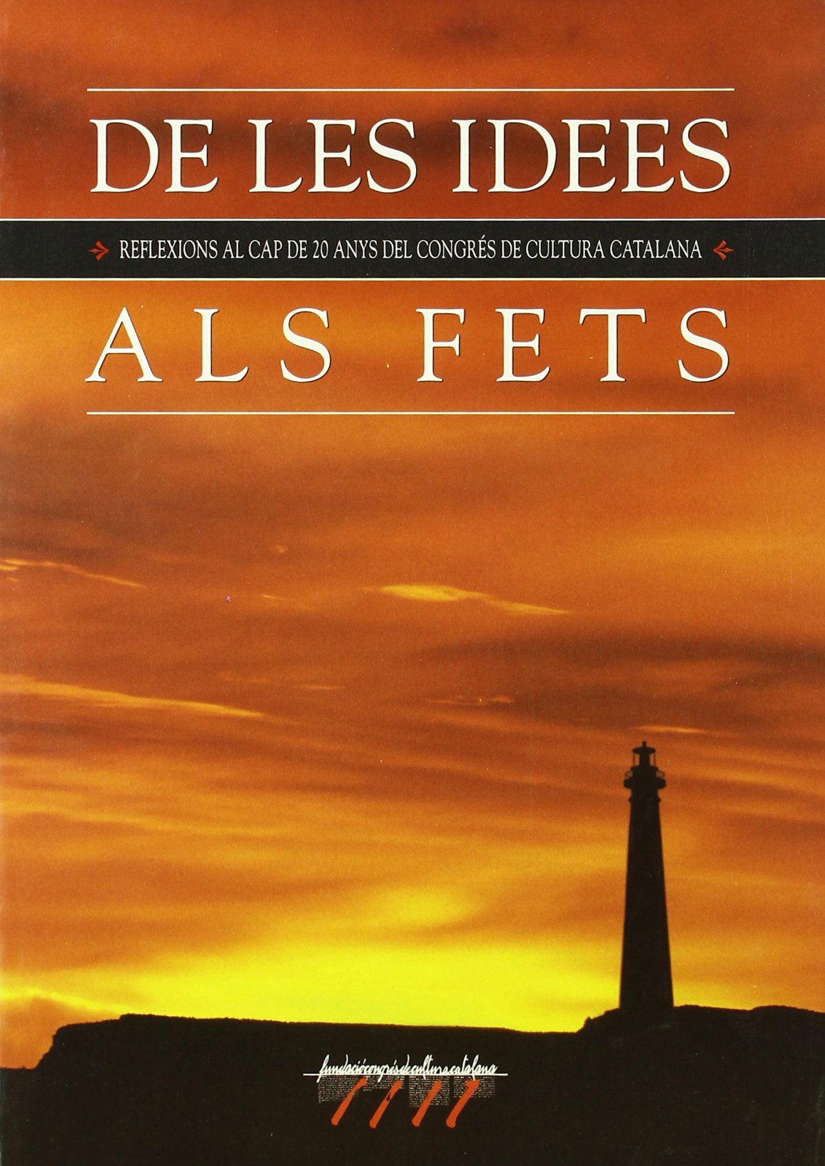 De les idees als fets.: Reflexions al cap de 20 anys del Congrés de Cultura Catalana (ALTRES OBRES) Contemporary literature